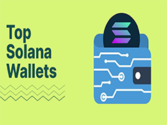2025 Solana最佳钱包盘点：安全与功能并重的十大选择