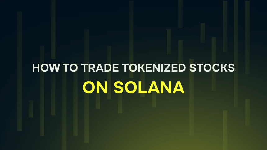 如何在Solana上交易代币化股票：全面解析与操作指南