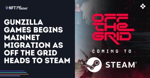 Gunzilla Games推进GUNZ主网迁移，Off The Grid将登陆Steam