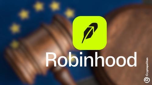 Robinhood推进代币化股票布局 欧洲监管问询引关注