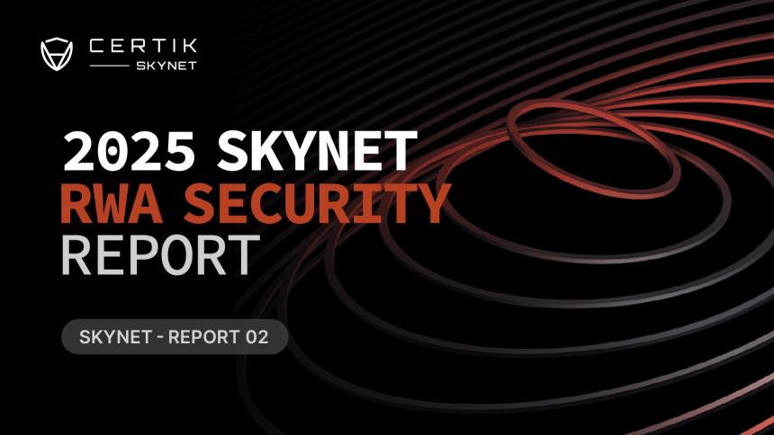 CertiK发布《2025 Skynet RWA安全报告》