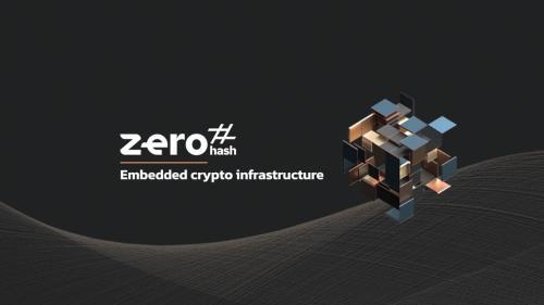 Zerohash完成1.04亿美元融资，估值达10亿美元进军银行区块链生态