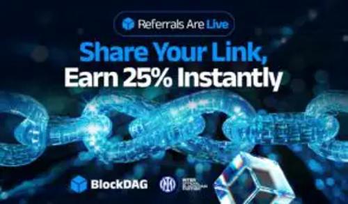 BlockDAG 25%推荐机制引爆增长，超越Solana与XRP